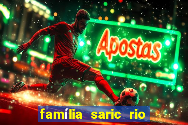 família saric rio de janeiro